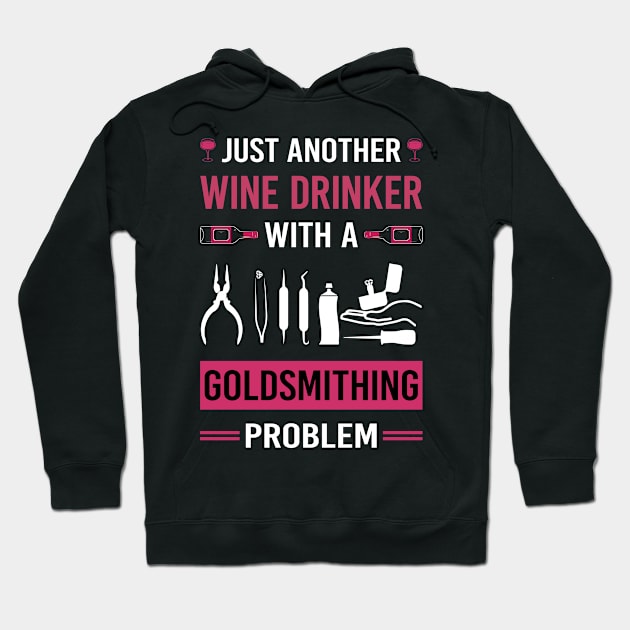 Wine Drinker Goldsmithing Goldsmith Hoodie by Good Day